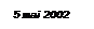 Zone de Texte: 5 mai 2002

