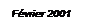 Zone de Texte: Février 2001
