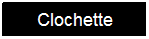 Zone de Texte: Clochette
