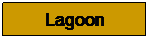 Zone de Texte: Lagoon
