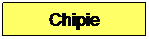 Zone de Texte: Chipie
