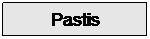 Zone de Texte: Pastis
